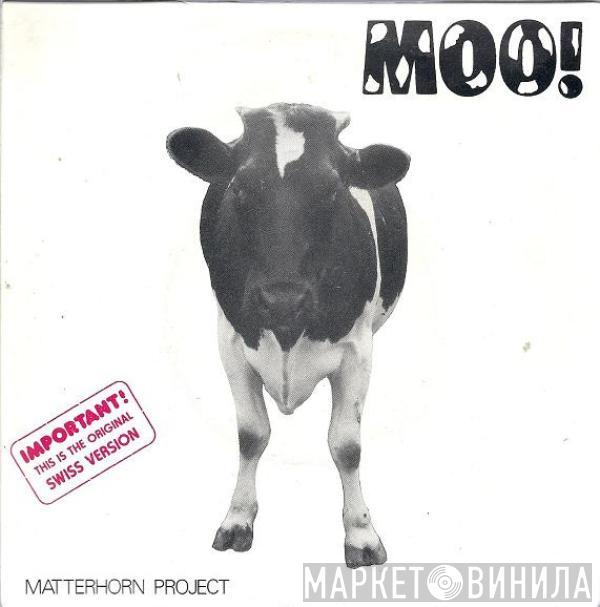 Matterhorn Project - Moo!