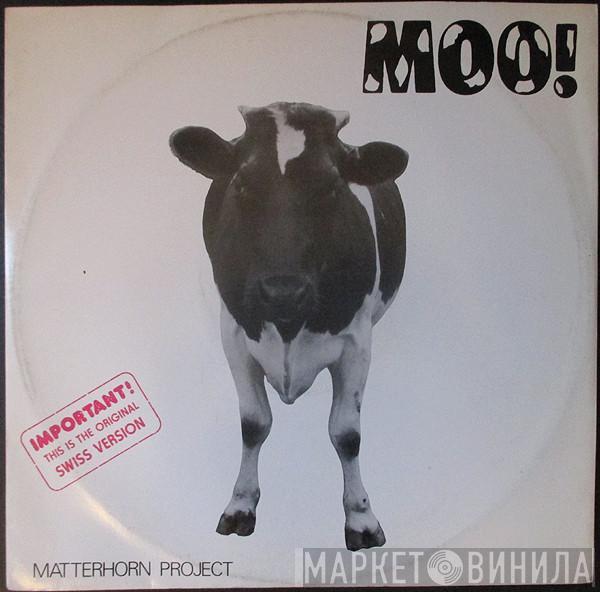 Matterhorn Project - Moo