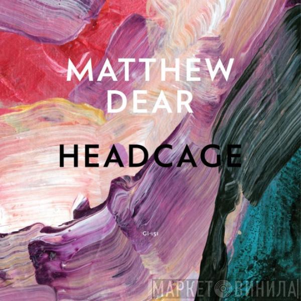 Matthew Dear - Headcage EP