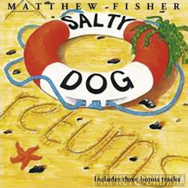 Matthew Fisher - A Salty Dog Returns
