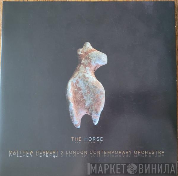 Matthew Herbert, London Contemporary Orchestra - The Horse