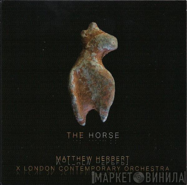 Matthew Herbert, London Contemporary Orchestra - The Horse