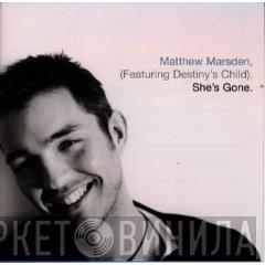 Matthew Marsden, Destiny's Child - She's Gone