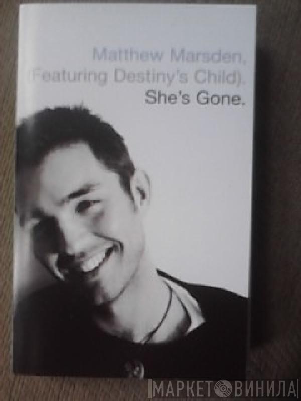 Matthew Marsden, Destiny's Child - She's Gone