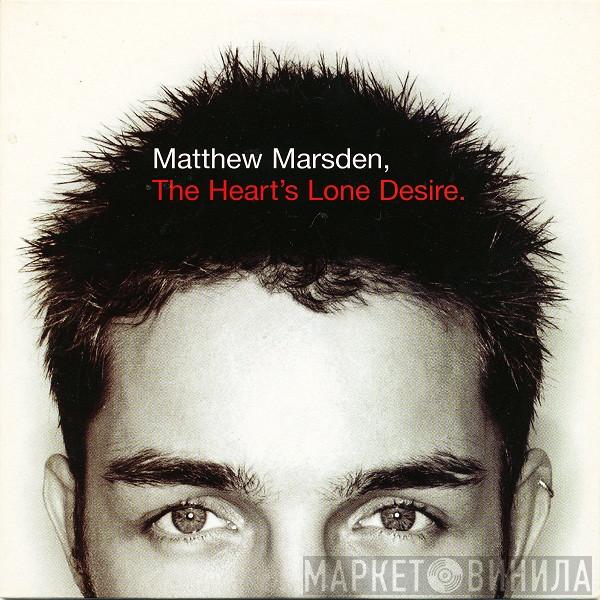 Matthew Marsden - The Heart's Lone Desire