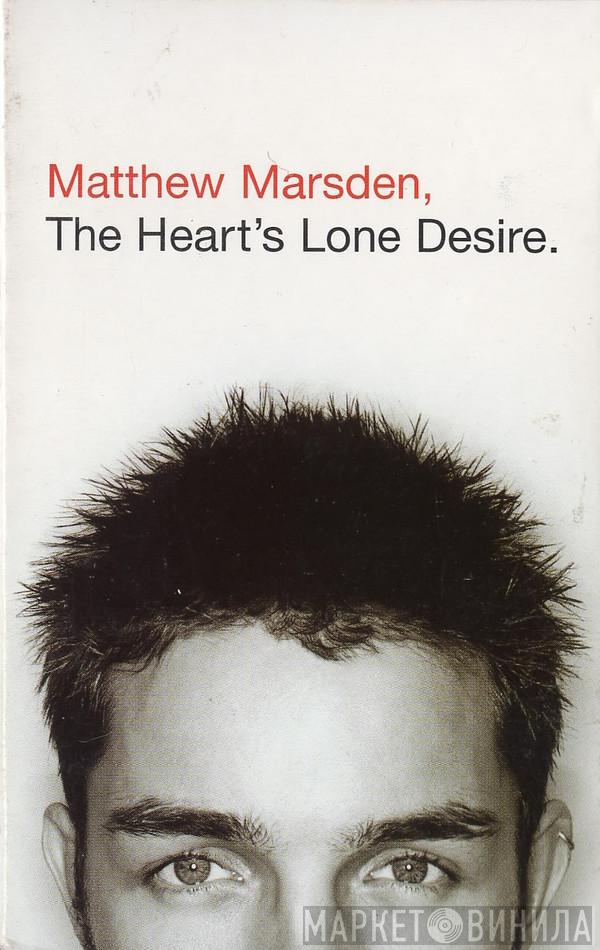 Matthew Marsden - The Heart's Lone Desire