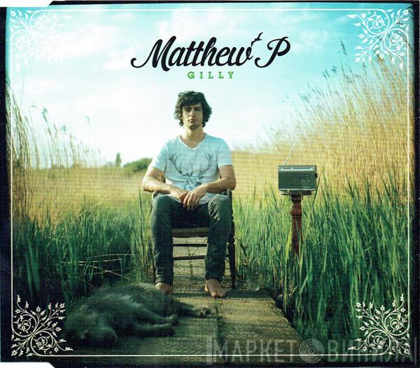 Matthew P - Gilly