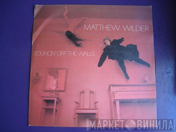  Matthew Wilder  - Bouncin' Off The Walls