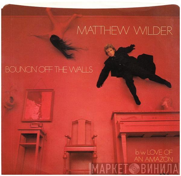  Matthew Wilder  - Bouncin' Off The Walls