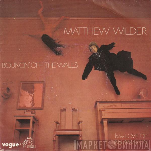 Matthew Wilder - Bouncin' Off The Walls