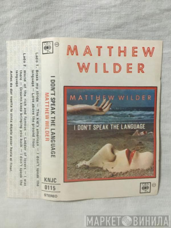  Matthew Wilder  - I Don’t Speak That Language
