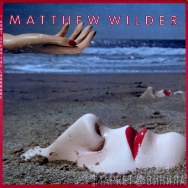  Matthew Wilder  - I Don't Speak The Language