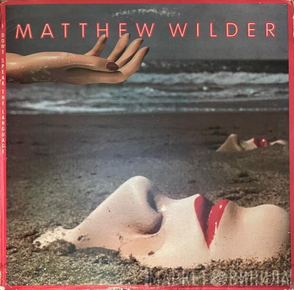  Matthew Wilder  - I Don't Speak The Language