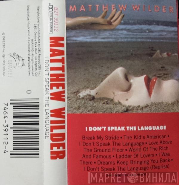  Matthew Wilder  - I Don't Speak The Language