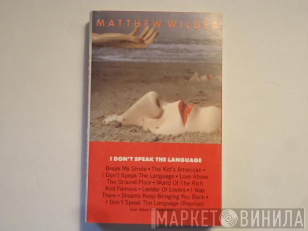  Matthew Wilder  - I Don't Speak The Language