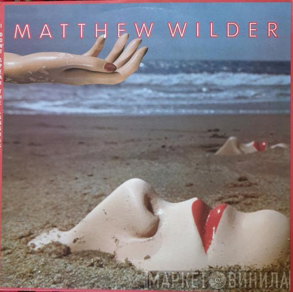  Matthew Wilder  - I Don't Speak The Language