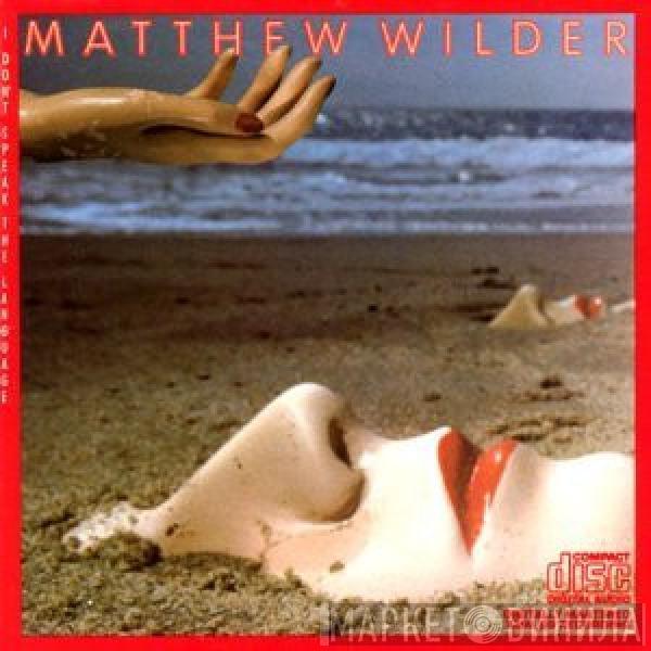  Matthew Wilder  - I Don't Speak The Language