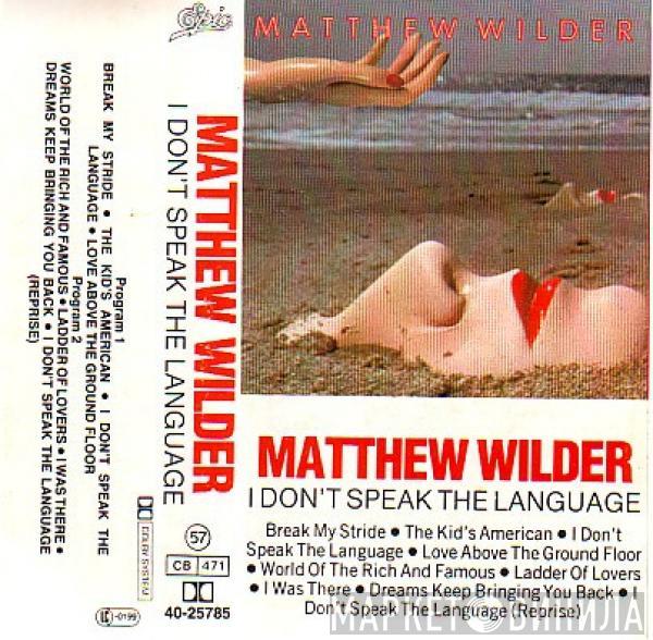  Matthew Wilder  - I Don't Speak The Language