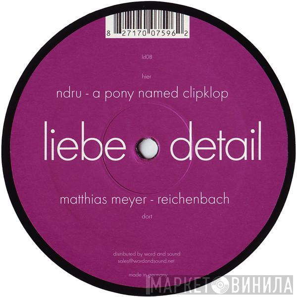 Matthias Meyer, Ndru - Reichenbach / A Pony Named Clipklop