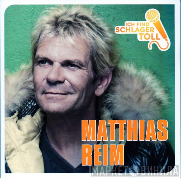  Matthias Reim  - Ich Find' Schlager Toll - Das Beste