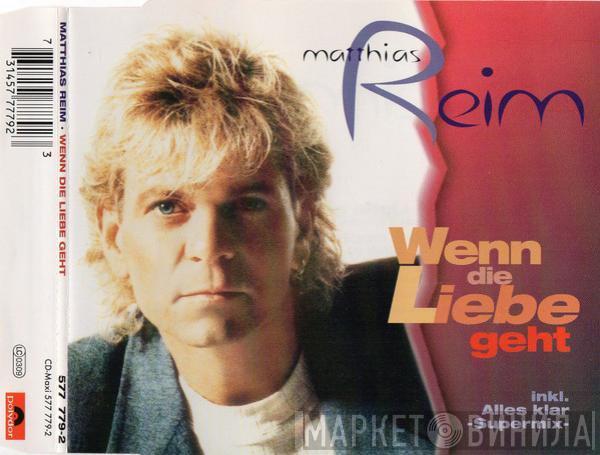 Matthias Reim - Wenn Die Liebe Geht