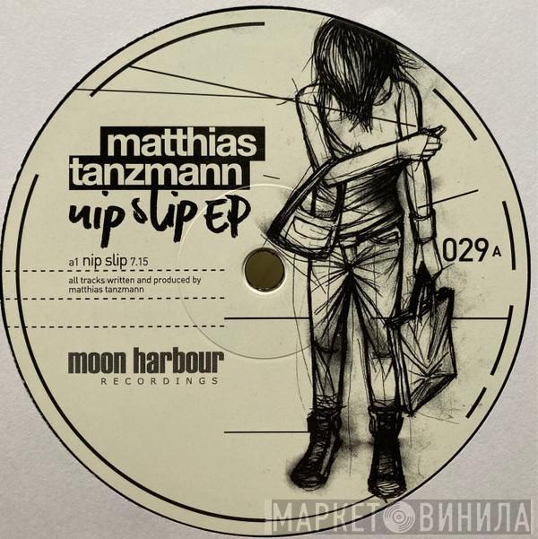 Matthias Tanzmann - Nip Slip EP