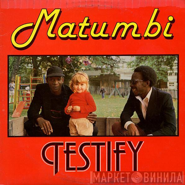 Matumbi - Testify