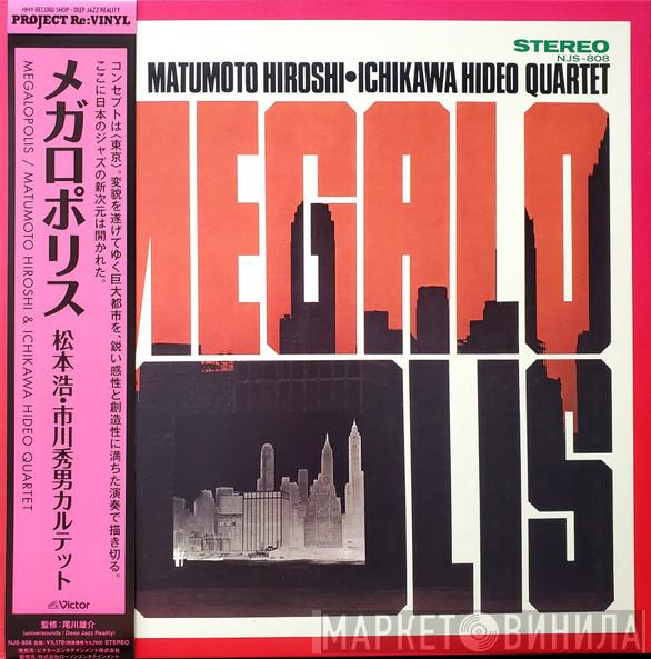 Matumoto Hiroshi • Ichikawa Hideo Quartet - Megalopolis