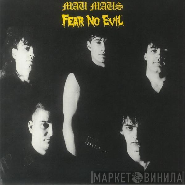 Mau Maus - Fear No Evil