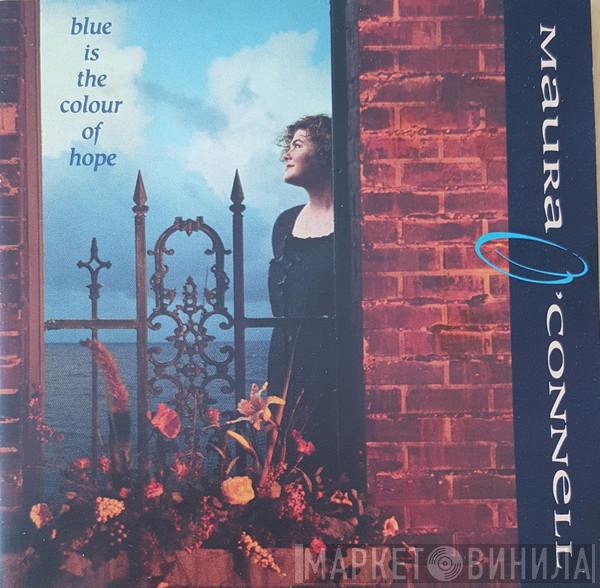 Maura O'Connell - Blue Is The Colour Of Hope