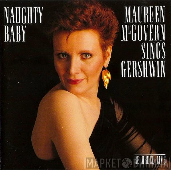 Maureen McGovern - Naughty Baby (Maureen McGovern Sings Gershwin)