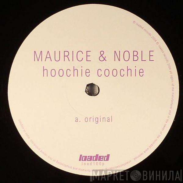 Maurice & Noble - Hoochie Coochie