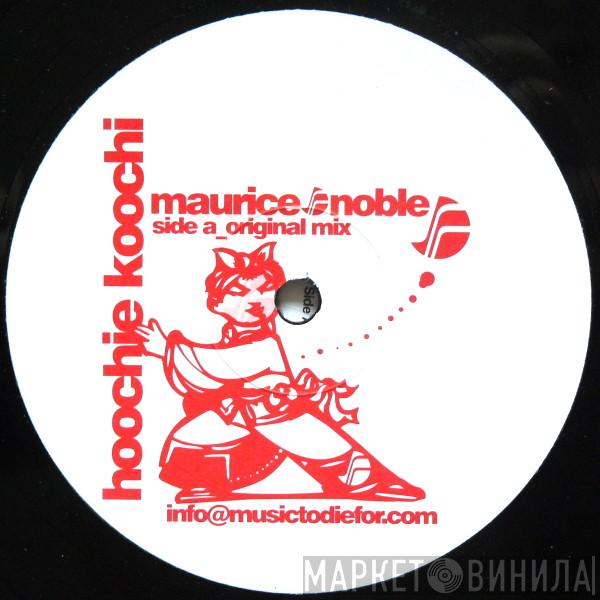 Maurice & Noble - Hoochie Koochi