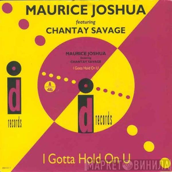 Maurice Joshua, Chantay Savage - I Gotta Hold On U