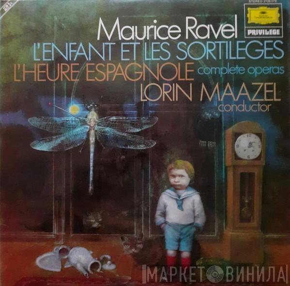 Maurice Ravel, Lorin Maazel - L'Enfant Et Les Sortilèges / L'Heure Espagnole