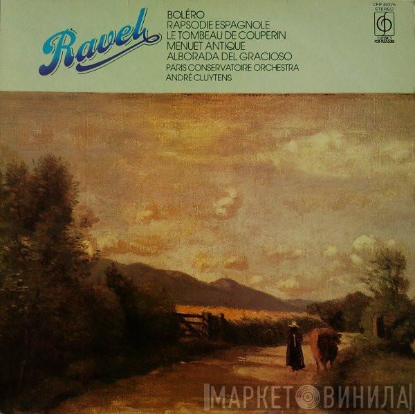 Maurice Ravel, Orchestre De La Société Des Concerts Du Conservatoire, André Cluytens - Boléro / Rapsodie Espagnole / Le Tombeau De Couperin / Menuet Antique / Alborada Del Gracioso