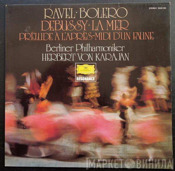 , Maurice Ravel , Claude Debussy · Berliner Philharmoniker  Herbert von Karajan  - Ravel: Bolero · Debussy: La Mer · Prèlude À L'Après-midi D'Un Faune