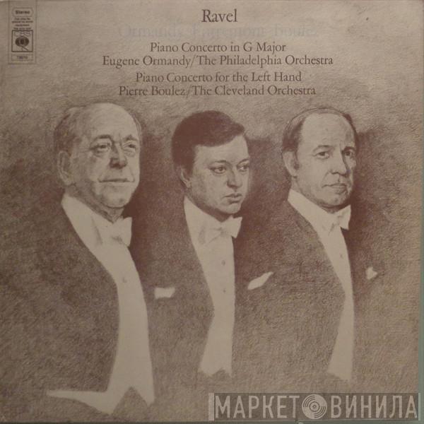 - Maurice Ravel , Eugene Ormandy , Philippe Entremont  Pierre Boulez  - Piano Concertos