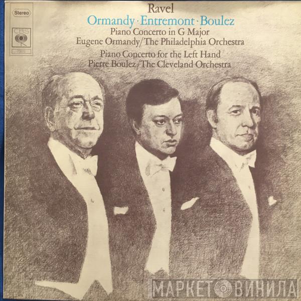 - Maurice Ravel , Eugene Ormandy , Philippe Entremont  Pierre Boulez  - Piano Concertos