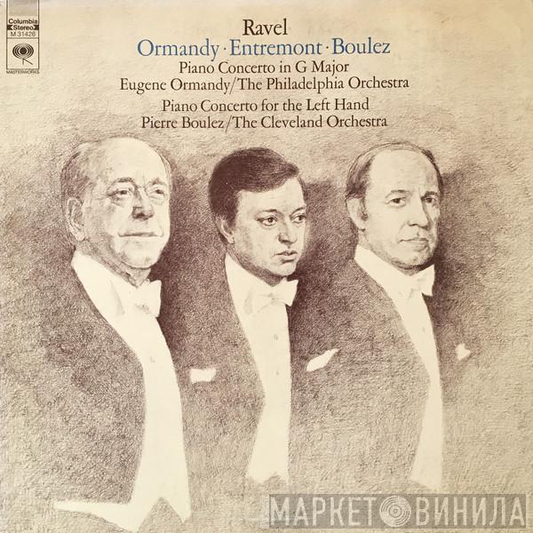 - Maurice Ravel , Eugene Ormandy , Philippe Entremont  Pierre Boulez  - Piano Concertos