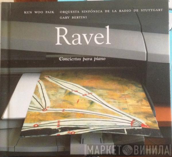 , Maurice Ravel , Kun Woo Paik , Radio-Sinfonieorchester Stuttgart  Gary Bertini  - Conciertos Para Piano
