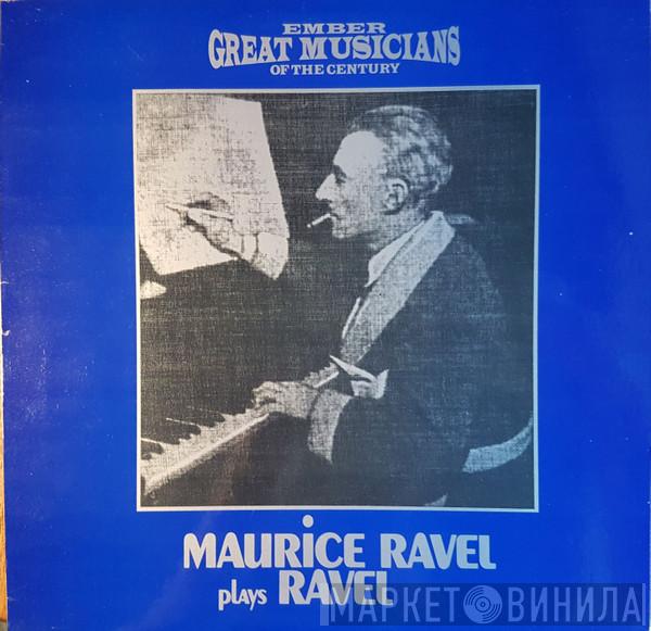 Maurice Ravel - Maurice Ravel Plays Ravel