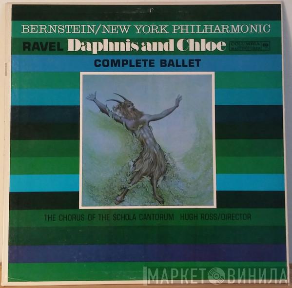 - Maurice Ravel , The New York Philharmonic Orchestra , Leonard Bernstein , Schola Cantorum Of New York  Hugh Ross  - Daphnis And Chloe - Complete Ballet