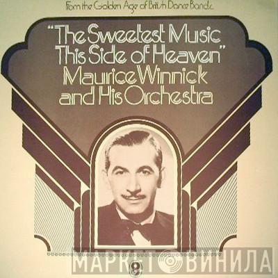 Maurice Winnick And His Orchestra - The Sweetest Music This Side Of Heaven