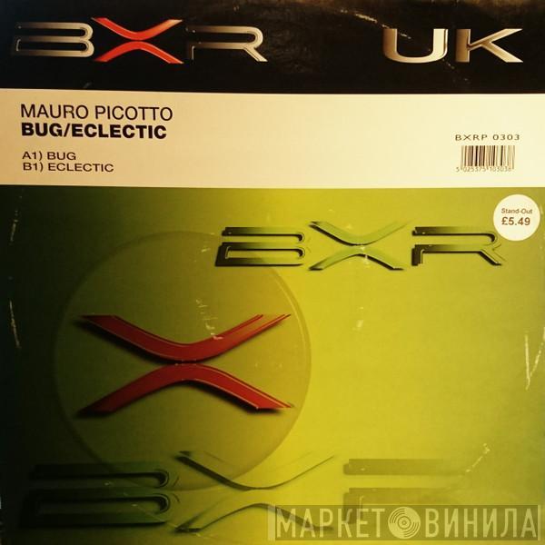 Mauro Picotto - Bug / Eclectic