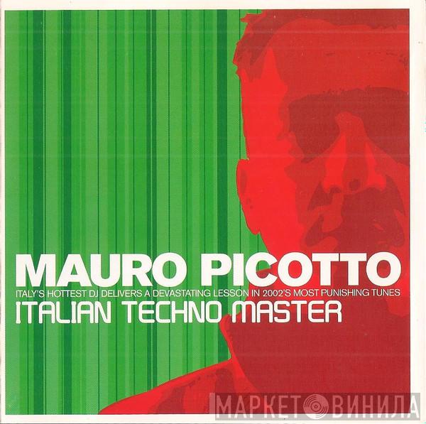 Mauro Picotto - Italian Techno Master