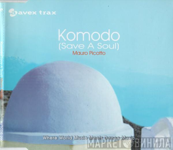  Mauro Picotto  - Komodo (Save A Soul)