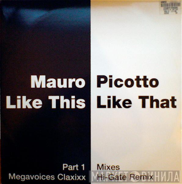 Mauro Picotto - Like This, Like That (Part 1)