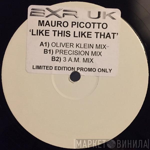 Mauro Picotto - Like This Like That