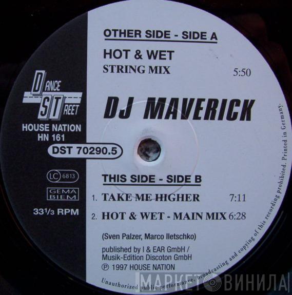 Maverick  - Hot & Wet / Take Me Higher